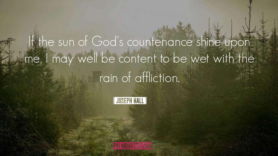 Joseph Hall Quotes: If the sun of God's