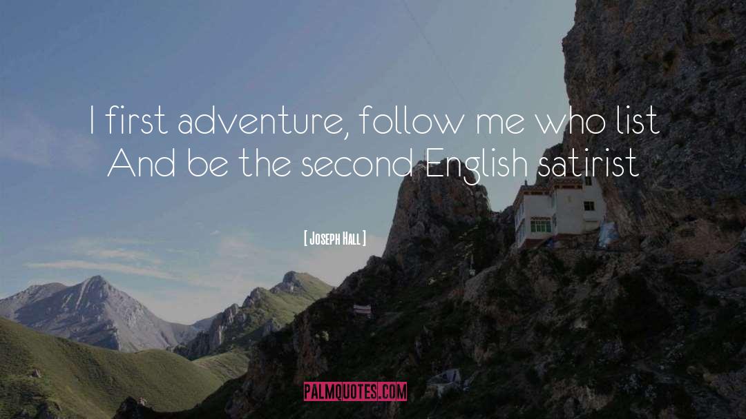 Joseph Hall Quotes: I first adventure, follow me