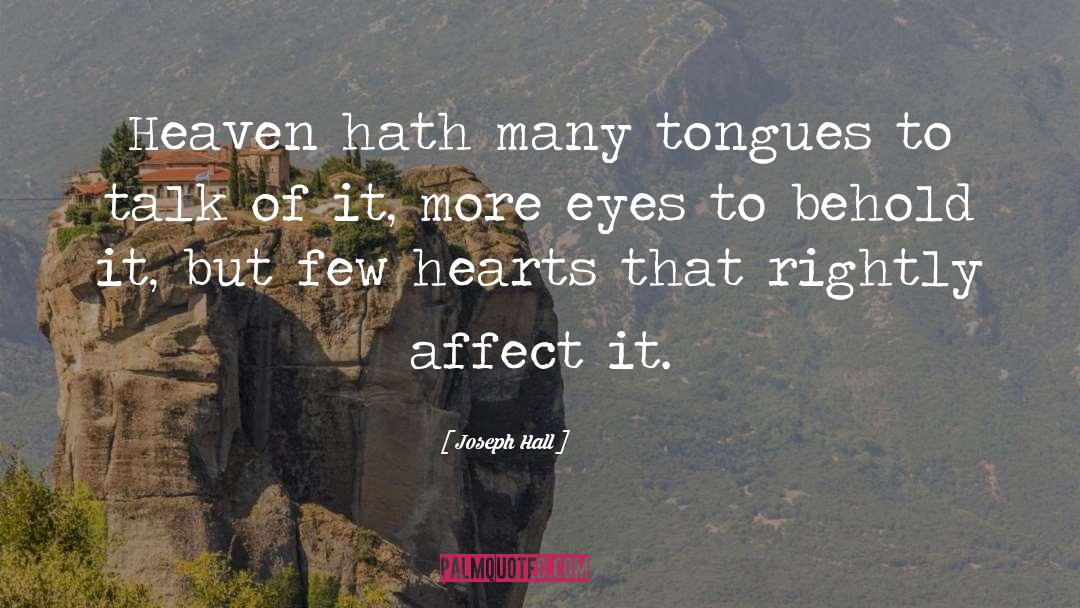 Joseph Hall Quotes: Heaven hath many tongues to