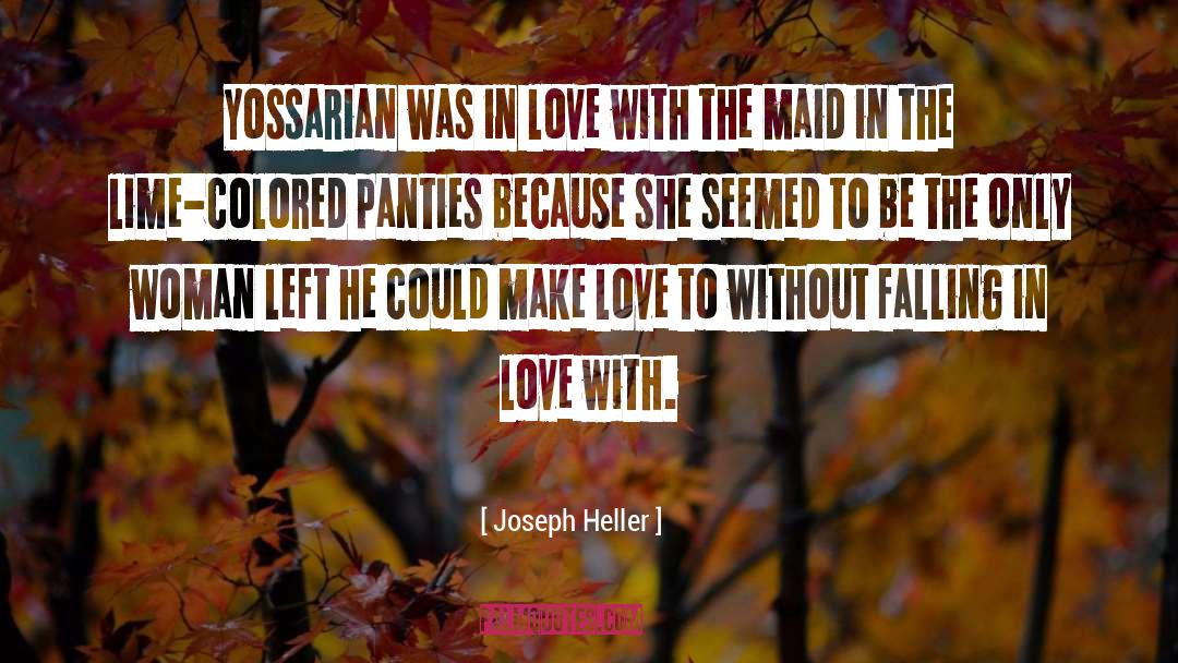 Joseph Heller Quotes: Yossarian was in love with