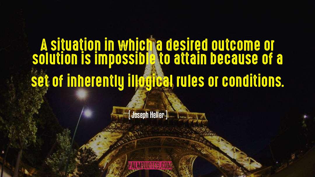 Joseph Heller Quotes: A situation in which a