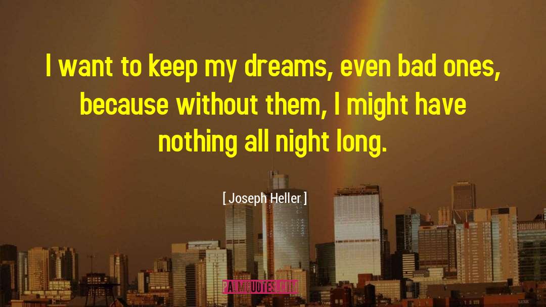 Joseph Heller Quotes: I want to keep my