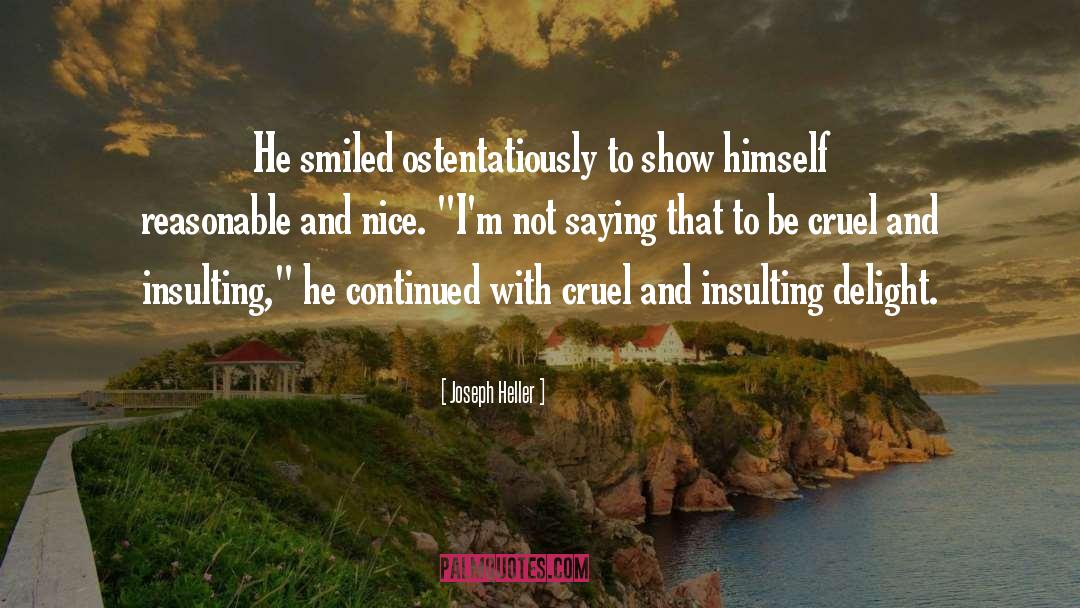 Joseph Heller Quotes: He smiled ostentatiously to show