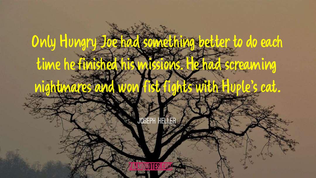 Joseph Heller Quotes: Only Hungry Joe had something