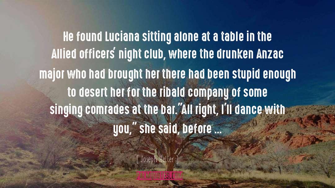 Joseph Heller Quotes: He found Luciana sitting alone