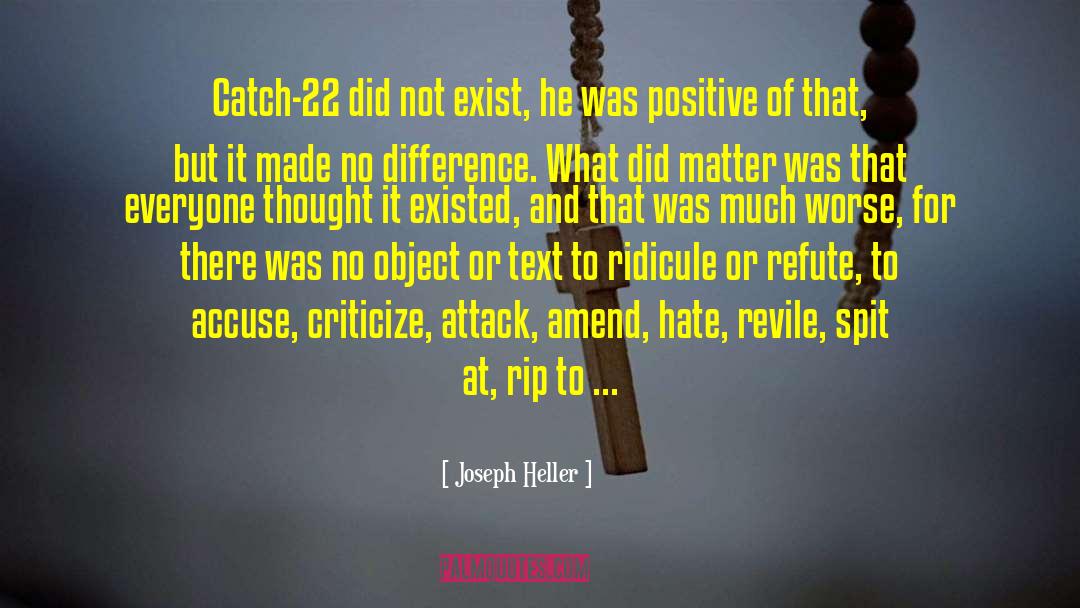 Joseph Heller Quotes: Catch-22 did not exist, he