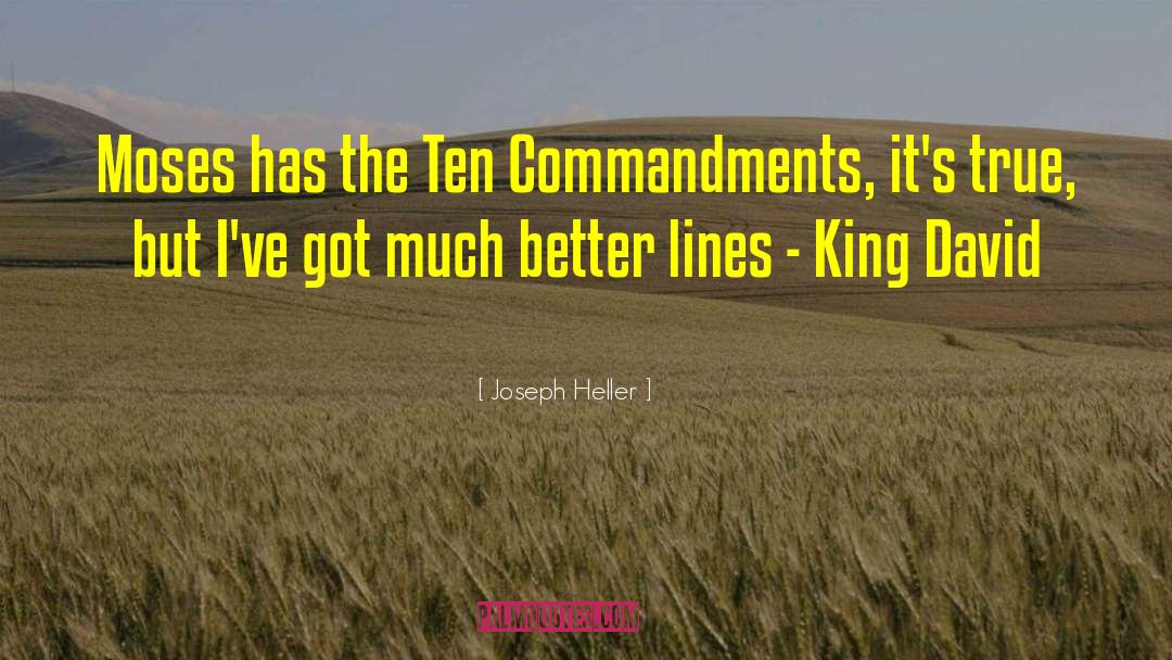 Joseph Heller Quotes: Moses has the Ten Commandments,