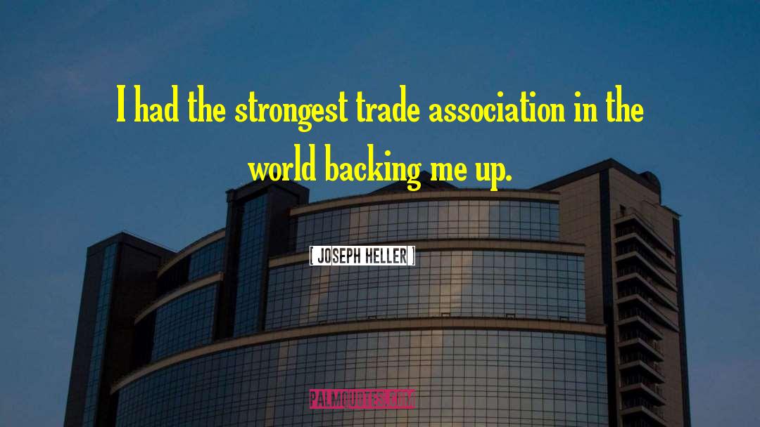 Joseph Heller Quotes: I had the strongest trade
