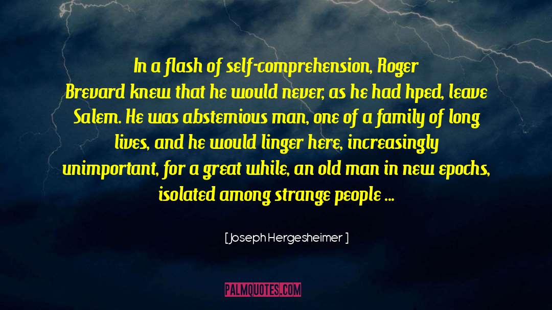 Joseph Hergesheimer Quotes: In a flash of self-comprehension,