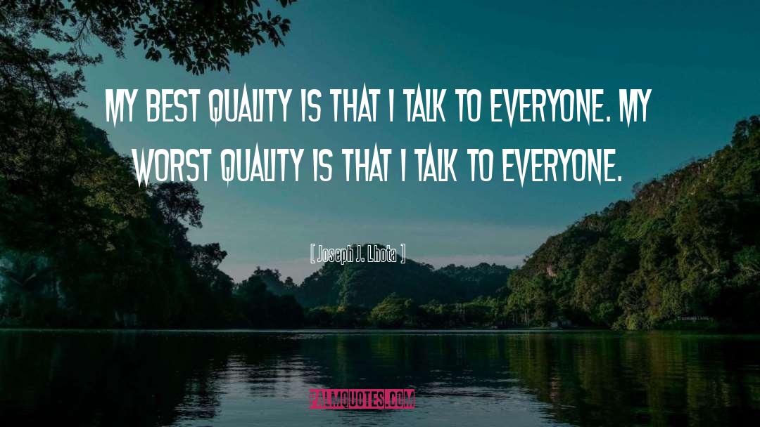 Joseph J. Lhota Quotes: My best quality is that