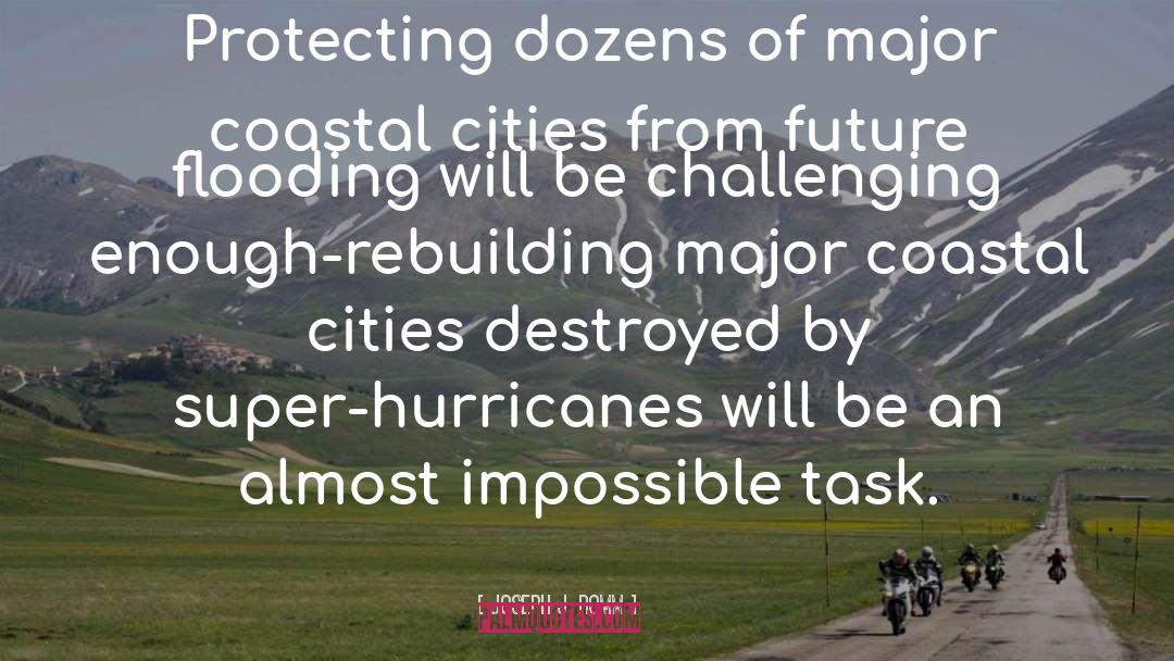 Joseph J. Romm Quotes: Protecting dozens of major coastal