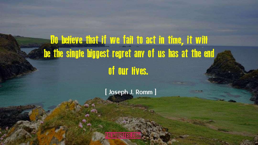 Joseph J. Romm Quotes: Do believe that if we