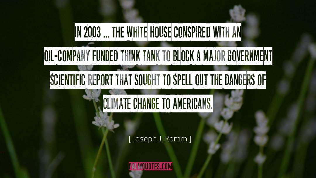 Joseph J. Romm Quotes: In 2003 ... the White