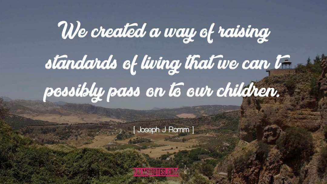 Joseph J. Romm Quotes: We created a way of