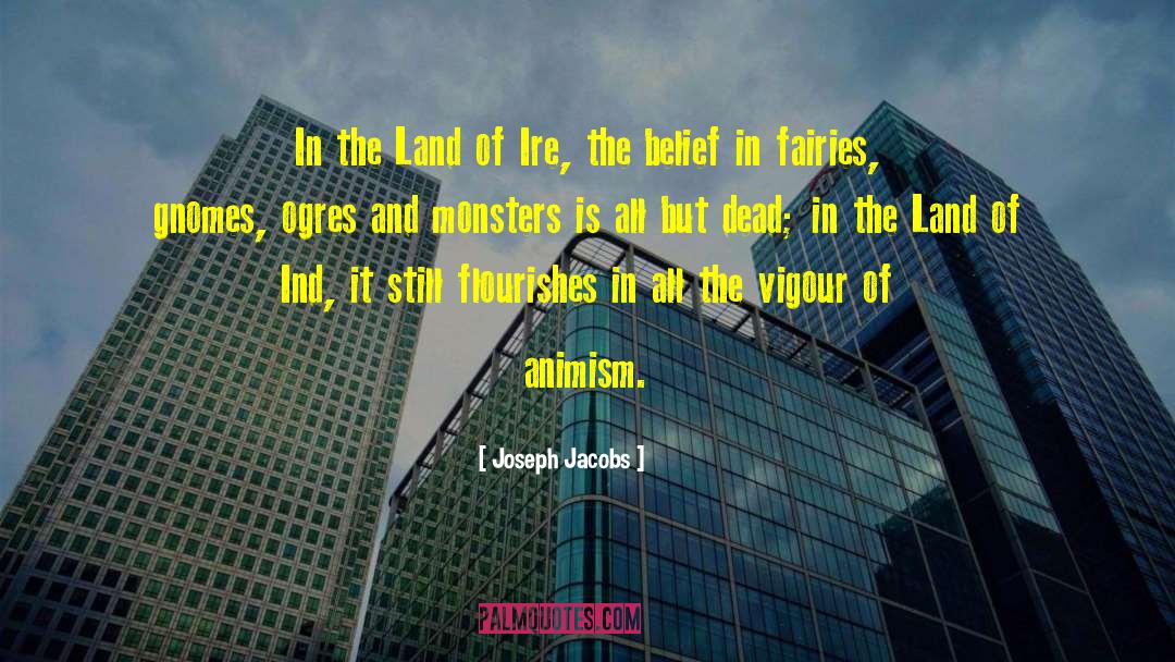 Joseph Jacobs Quotes: In the Land of Ire,