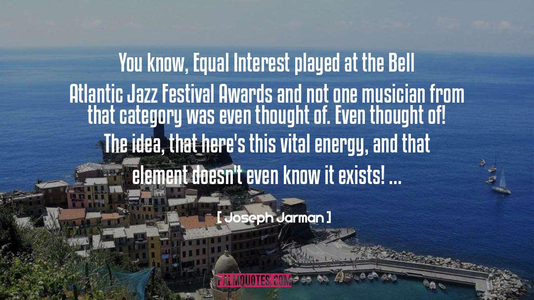 Joseph Jarman Quotes: You know, Equal Interest played