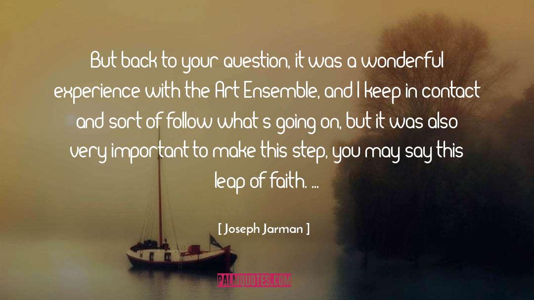 Joseph Jarman Quotes: But back to your question,