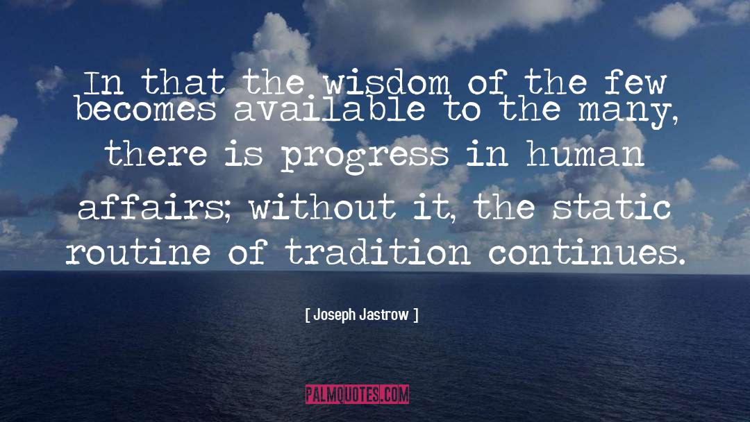 Joseph Jastrow Quotes: In that the wisdom of