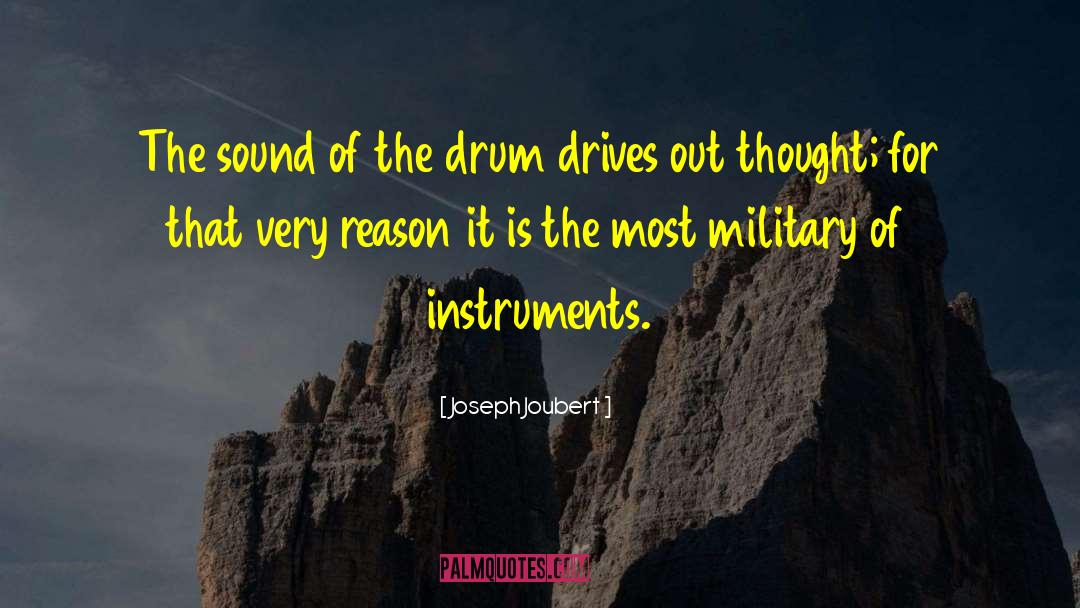 Joseph Joubert Quotes: The sound of the drum