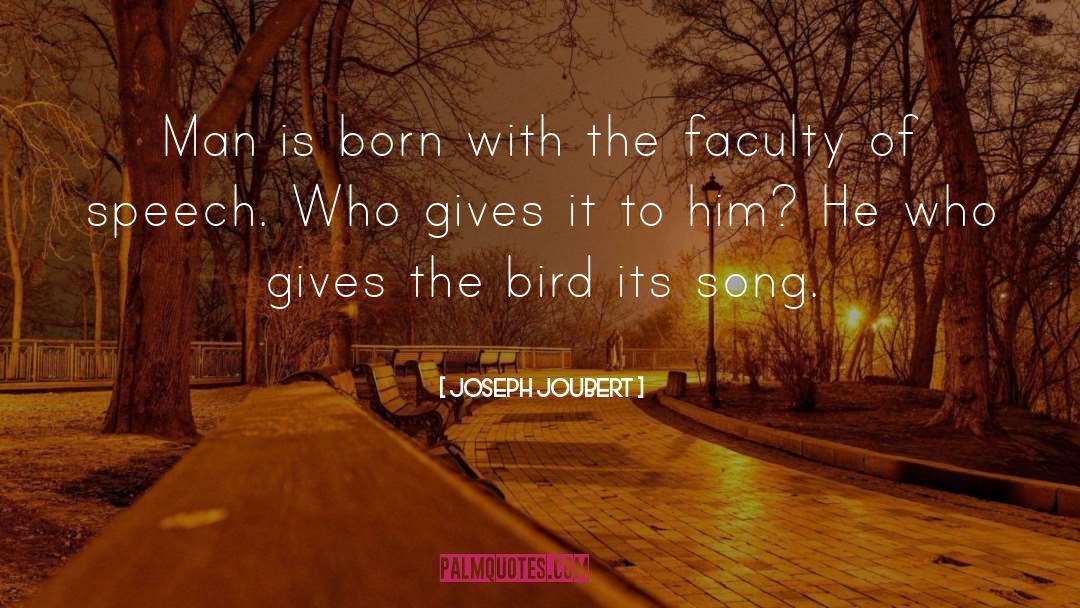 Joseph Joubert Quotes: Man is born with the