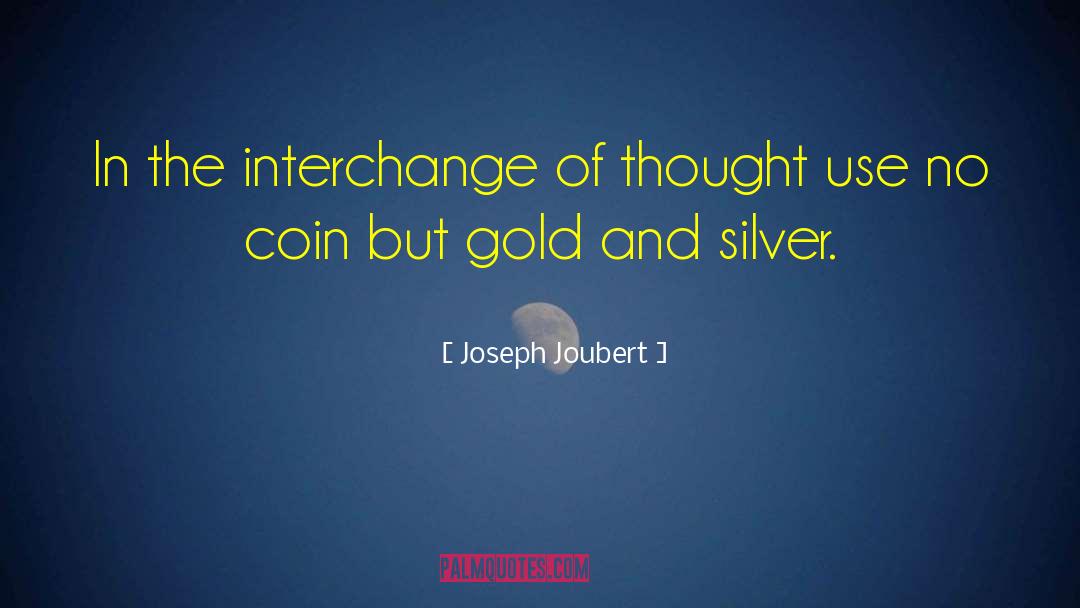 Joseph Joubert Quotes: In the interchange of thought