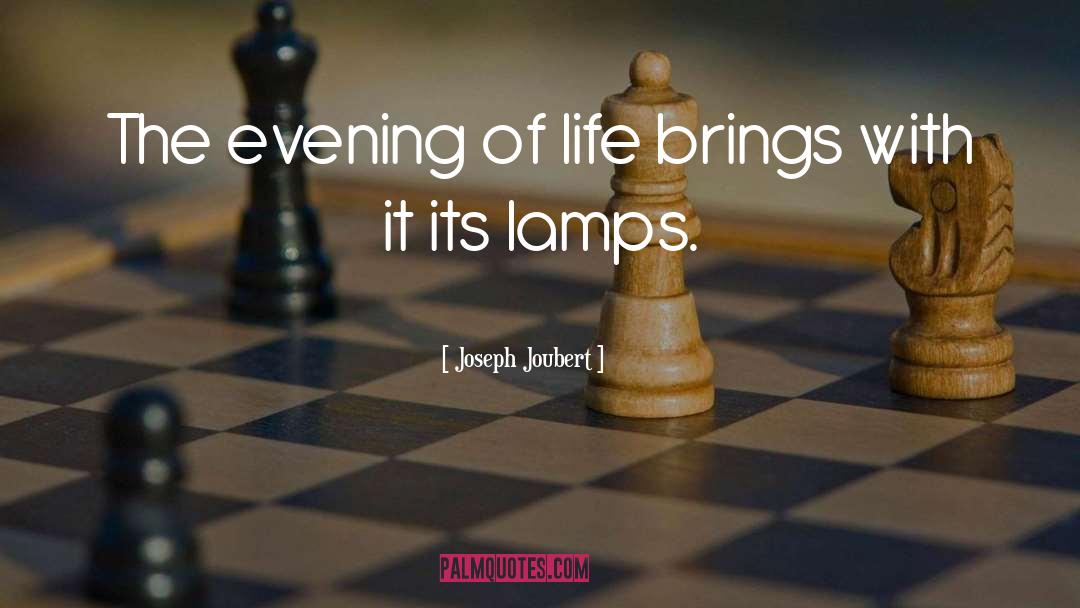 Joseph Joubert Quotes: The evening of life brings