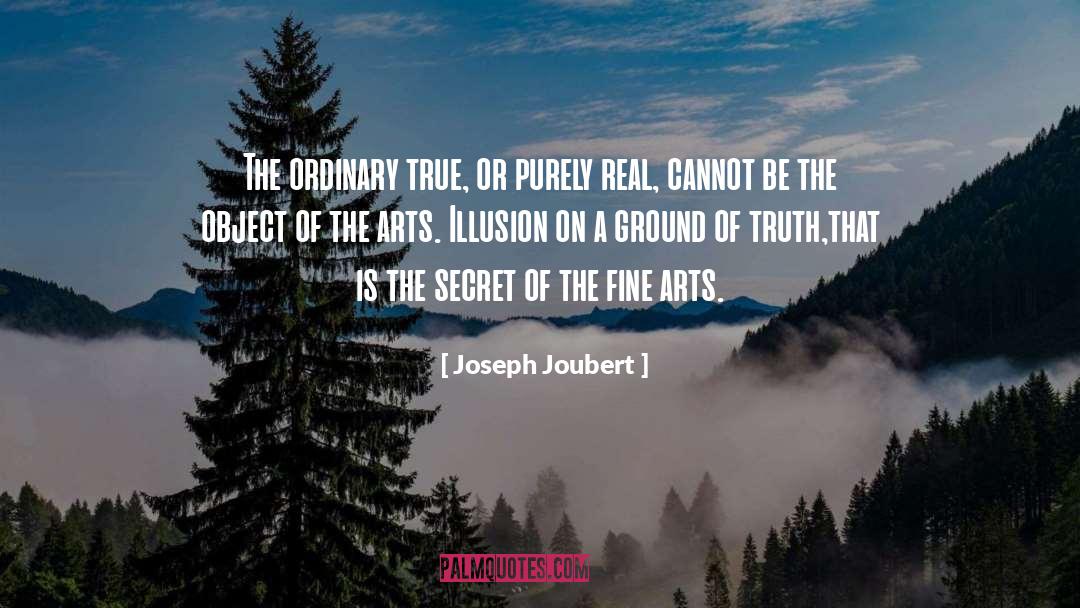 Joseph Joubert Quotes: The ordinary true, or purely