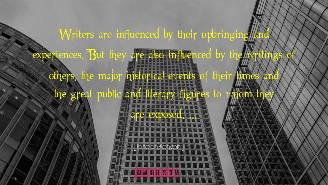 Joseph Kenyon Quotes: Writers are influenced by their