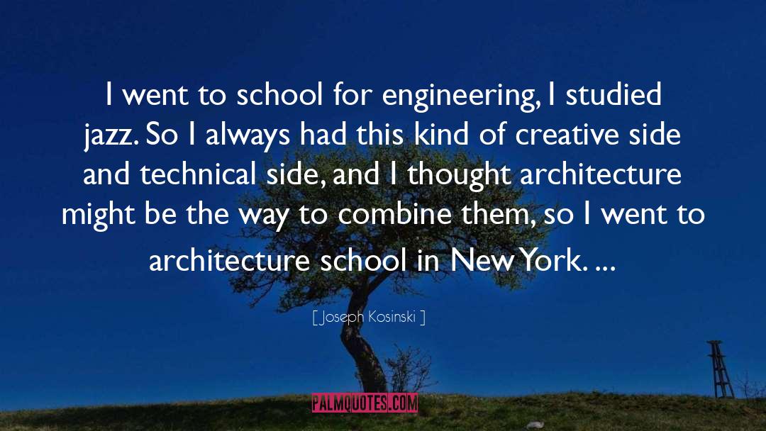 Joseph Kosinski Quotes: I went to school for