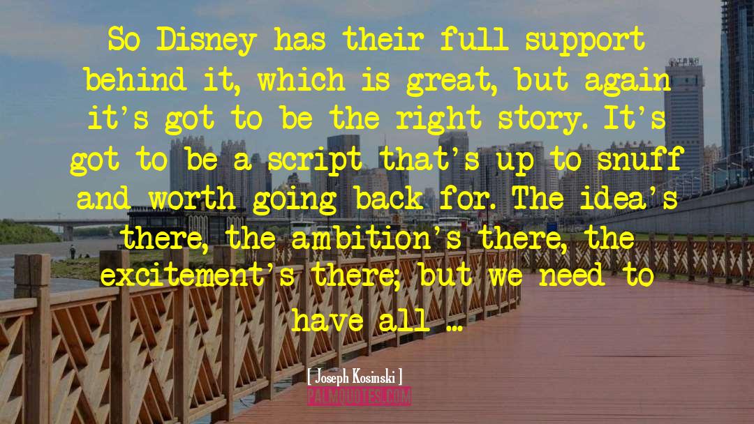 Joseph Kosinski Quotes: So Disney has their full