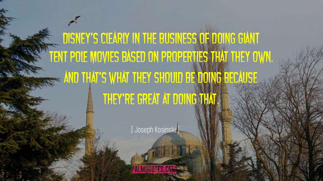 Joseph Kosinski Quotes: Disney's clearly in the business