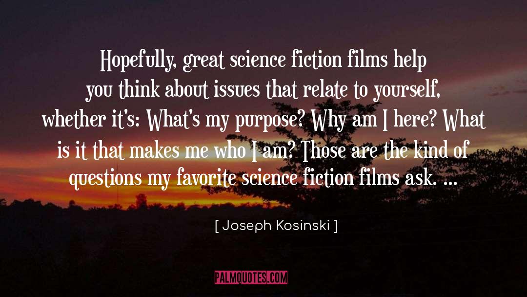 Joseph Kosinski Quotes: Hopefully, great science fiction films