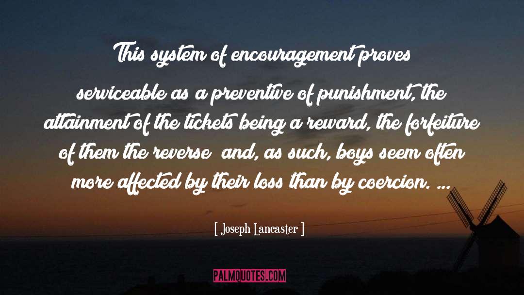 Joseph Lancaster Quotes: This system of encouragement proves