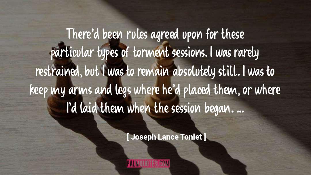 Joseph Lance Tonlet Quotes: There'd been rules agreed upon