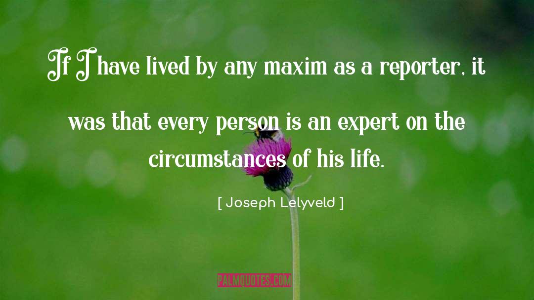 Joseph Lelyveld Quotes: If I have lived by