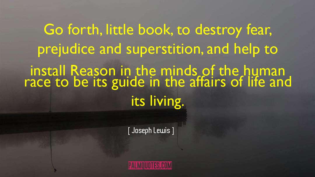 Joseph Lewis Quotes: Go forth, little book, to