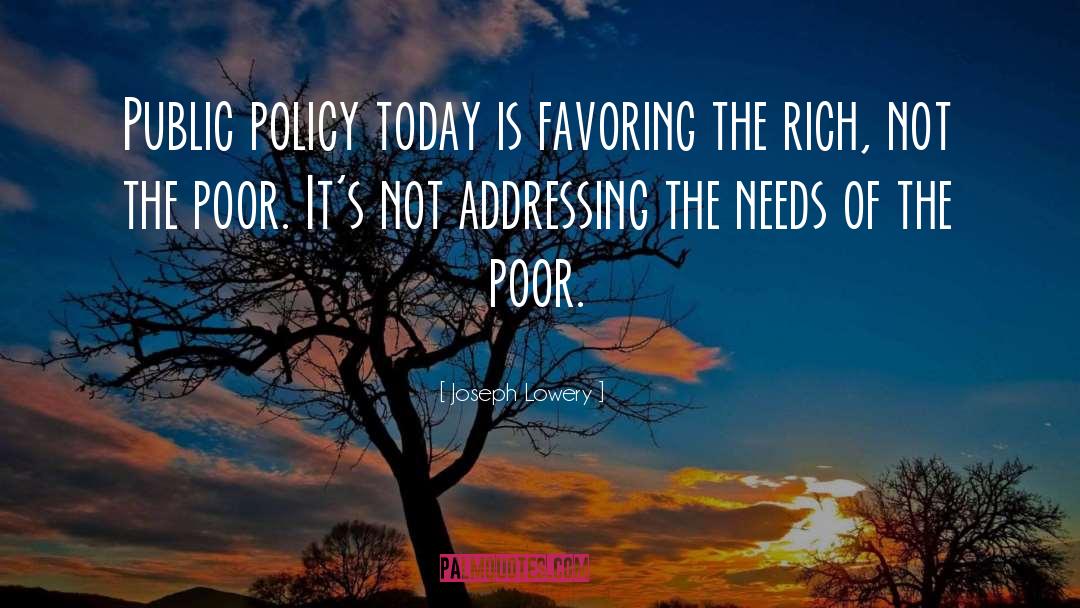 Joseph Lowery Quotes: Public policy today is favoring