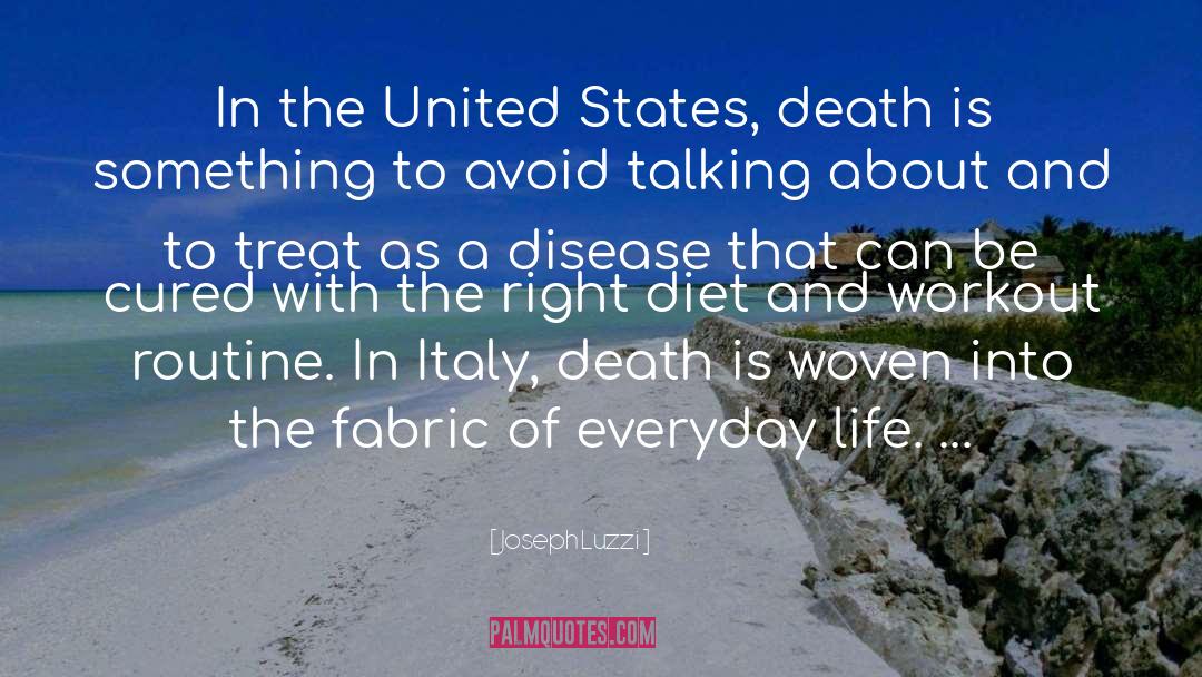 Joseph Luzzi Quotes: In the United States, death