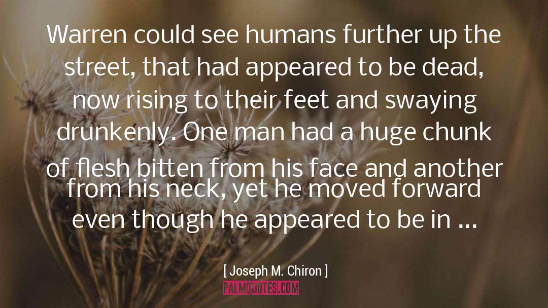 Joseph M. Chiron Quotes: Warren could see humans further