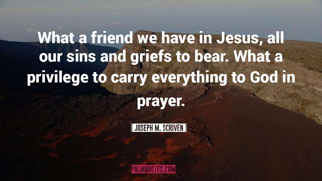 Joseph M. Scriven Quotes: What a friend we have