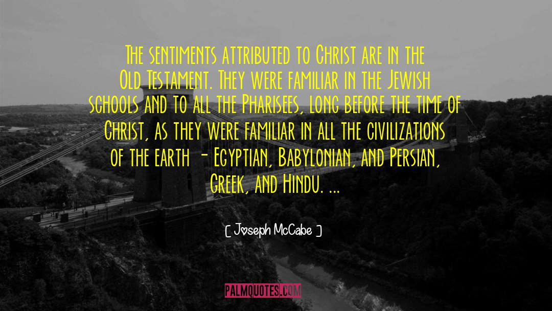 Joseph McCabe Quotes: The sentiments attributed to Christ