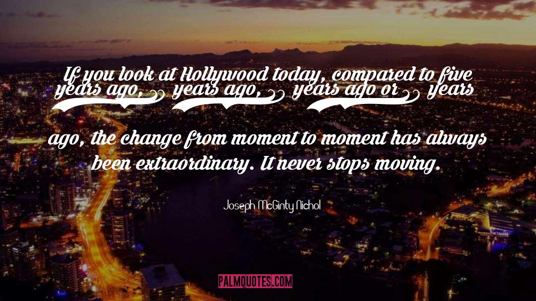 Joseph McGinty Nichol Quotes: If you look at Hollywood