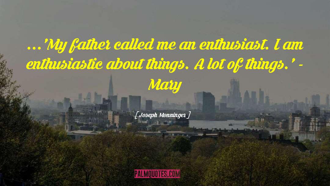 Joseph Monninger Quotes: ...'My father called me an