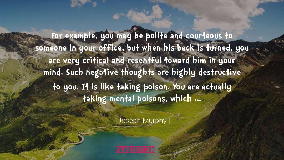 Joseph Murphy Quotes: For example, you may be