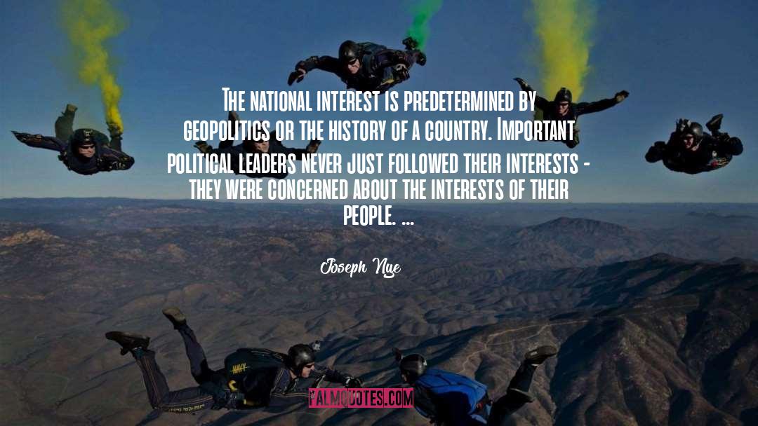 Joseph Nye Quotes: The national interest is predetermined