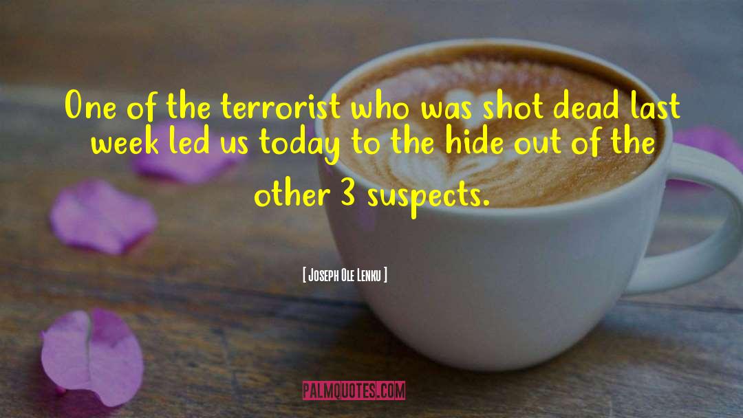 Joseph Ole Lenku Quotes: One of the terrorist who