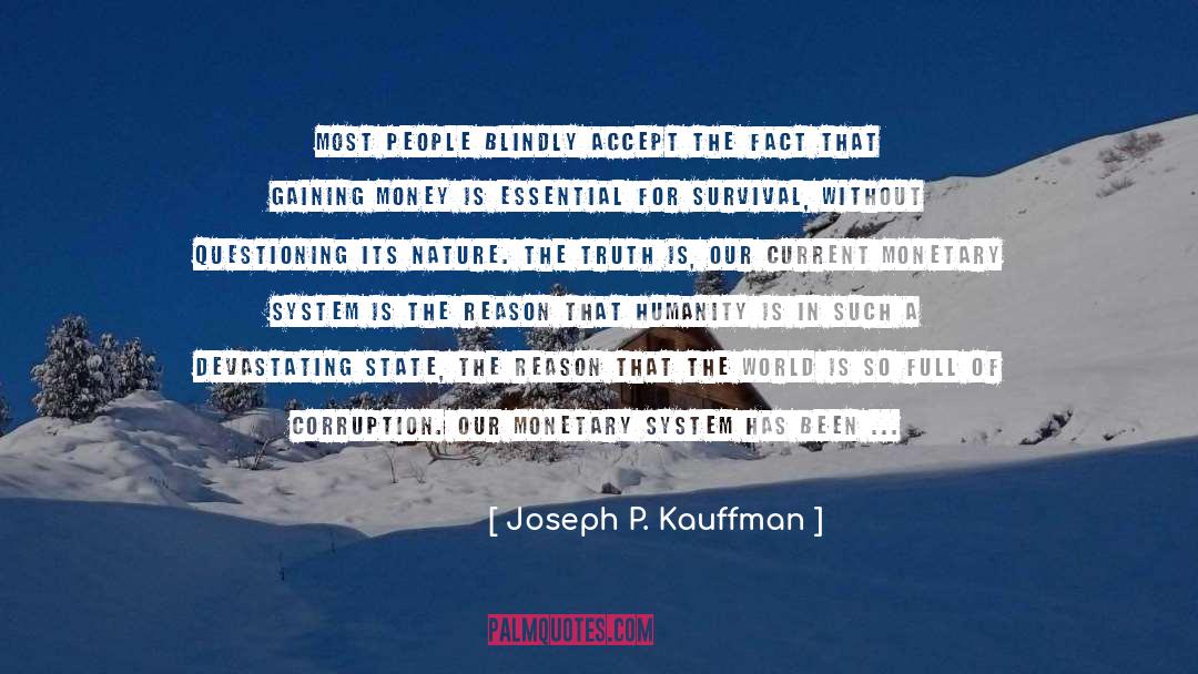 Joseph P. Kauffman Quotes: Most people blindly accept the