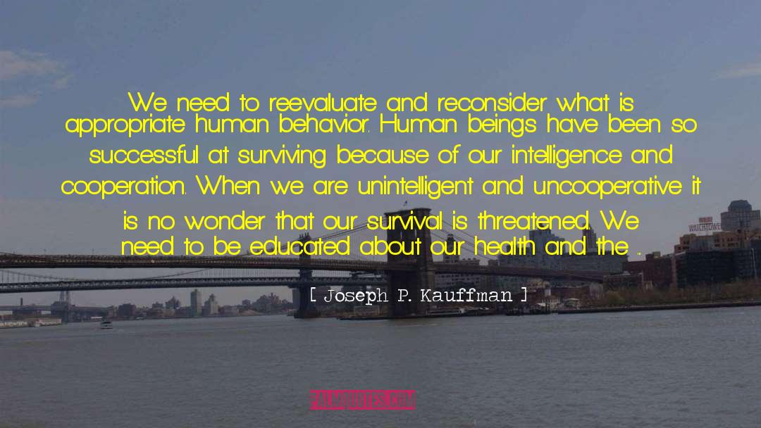 Joseph P. Kauffman Quotes: We need to reevaluate and