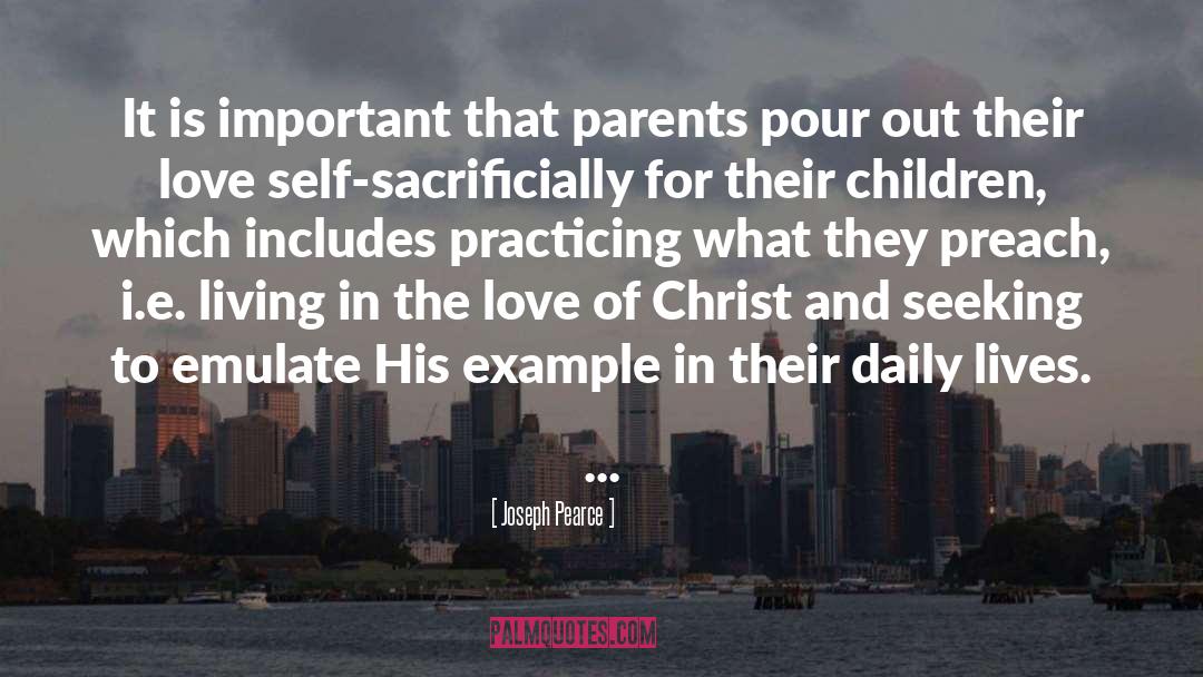 Joseph Pearce Quotes: It is important that parents