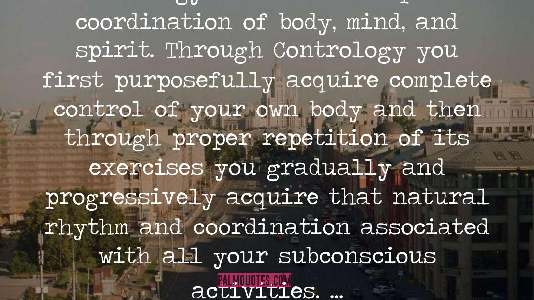 Joseph Pilates Quotes: Contrology (Pilates) is complete coordination